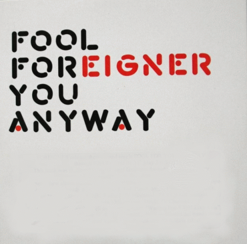 Foreigner : Fool for You Anyway